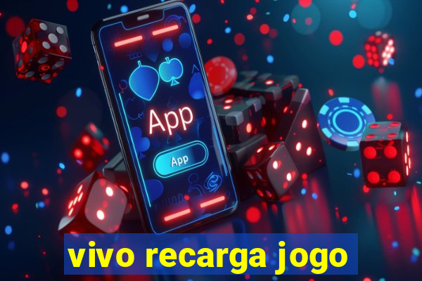 vivo recarga jogo